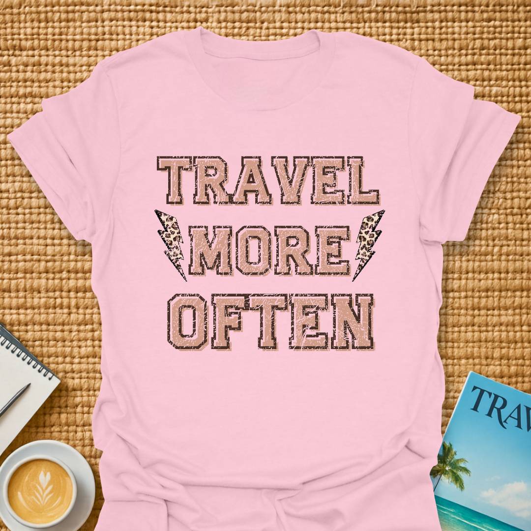 Travel More Often T-shirt