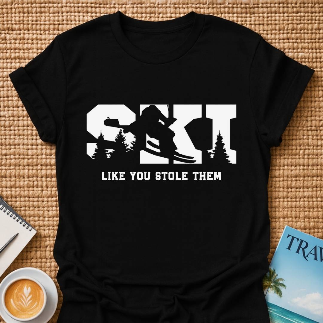Ski Like You Stole Them T-shirt