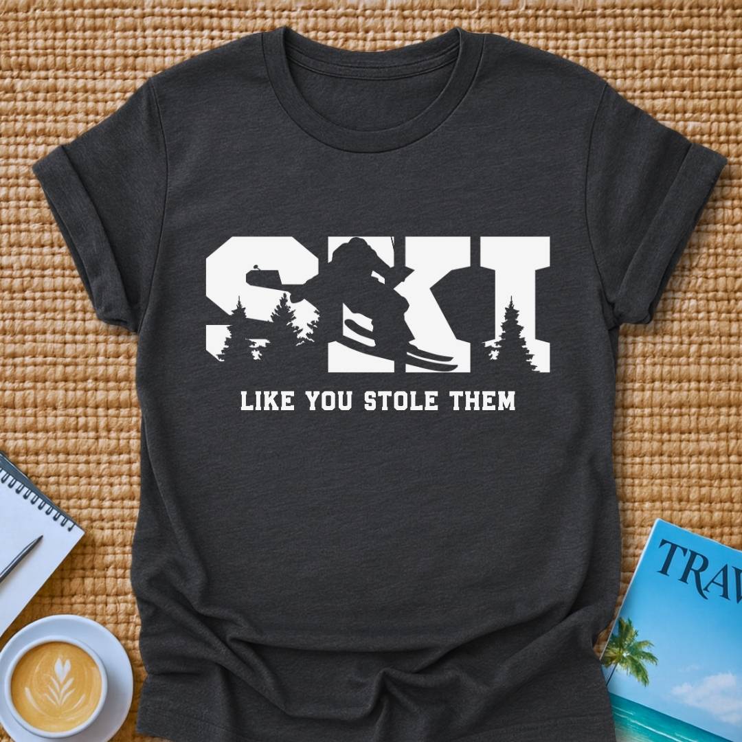 Ski Like You Stole Them T-shirt
