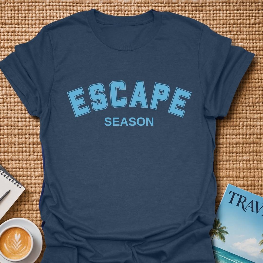 Escape Season  T-shirt