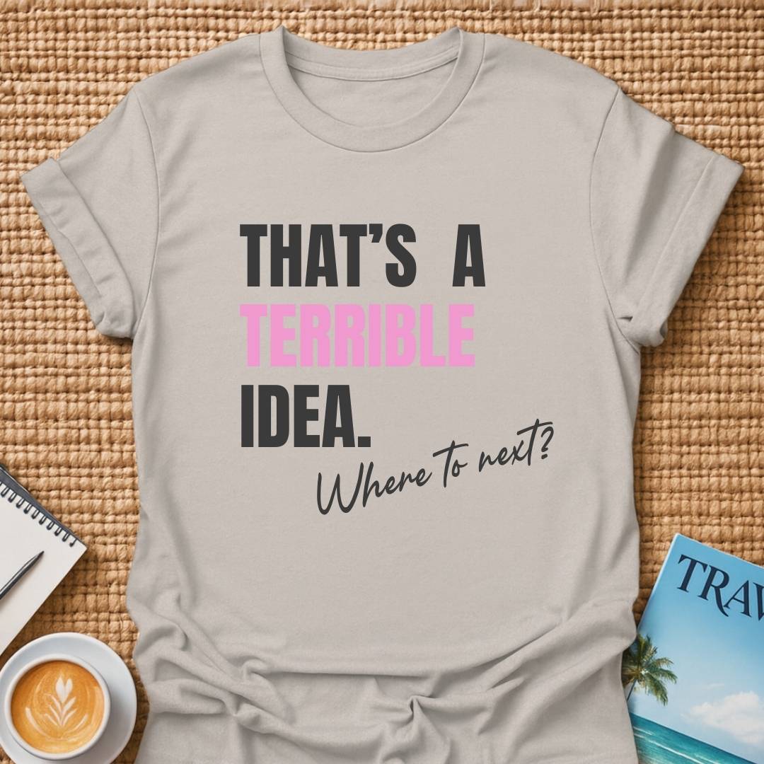 Terrible Idea T-shirt