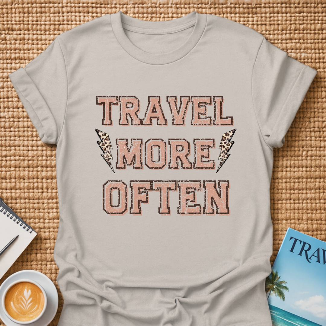 Travel More Often T-shirt