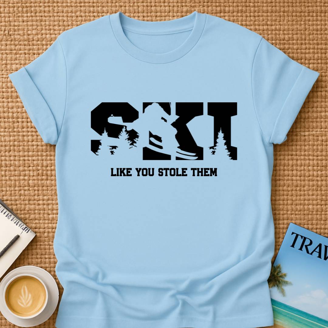 Ski Like You Stole Them T-shirt