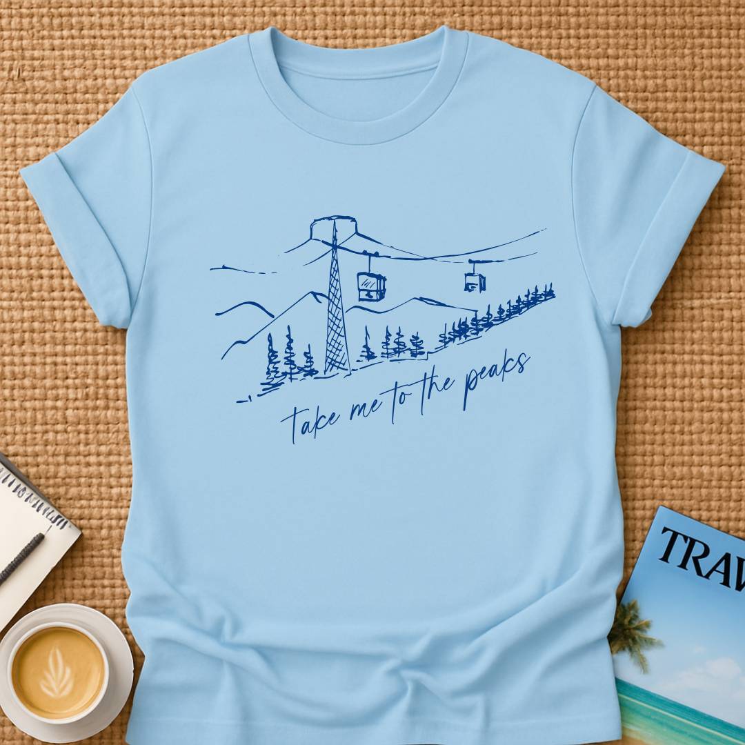 Take Me To The Peaks T-shirt