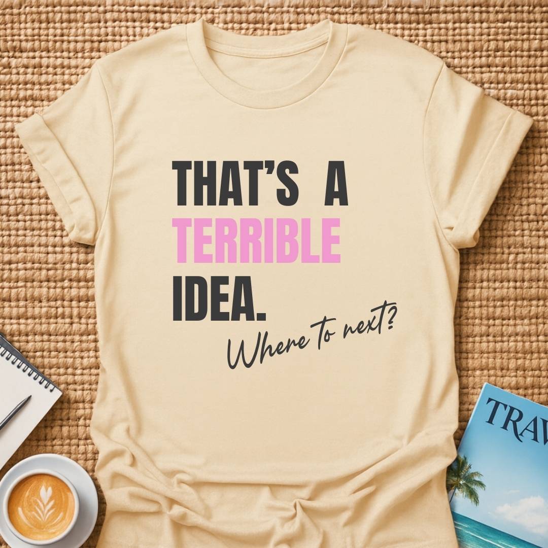 Terrible Idea T-shirt