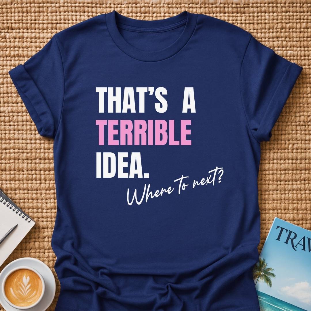 Terrible Idea T-shirt