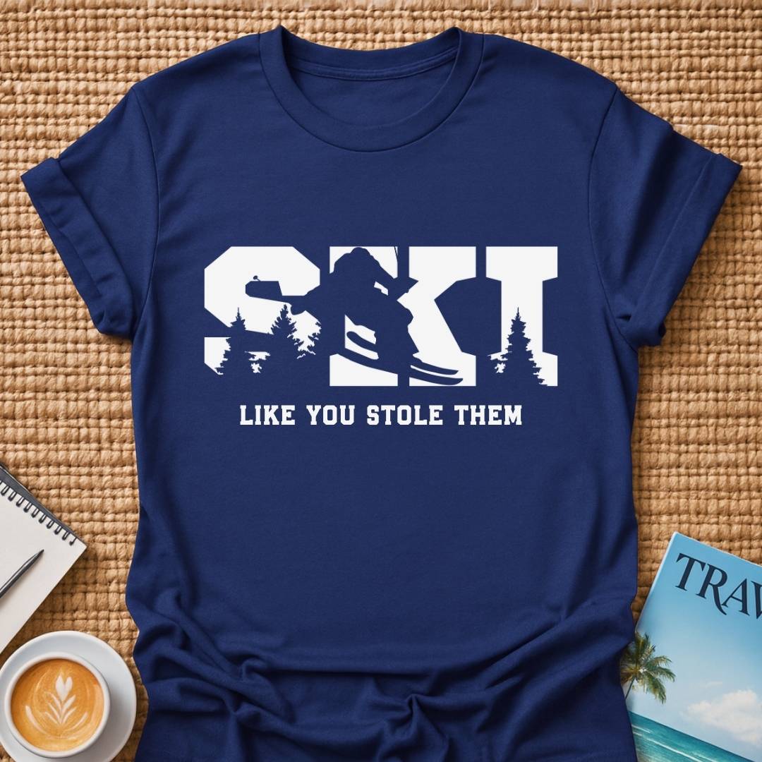 Ski Like You Stole Them T-shirt