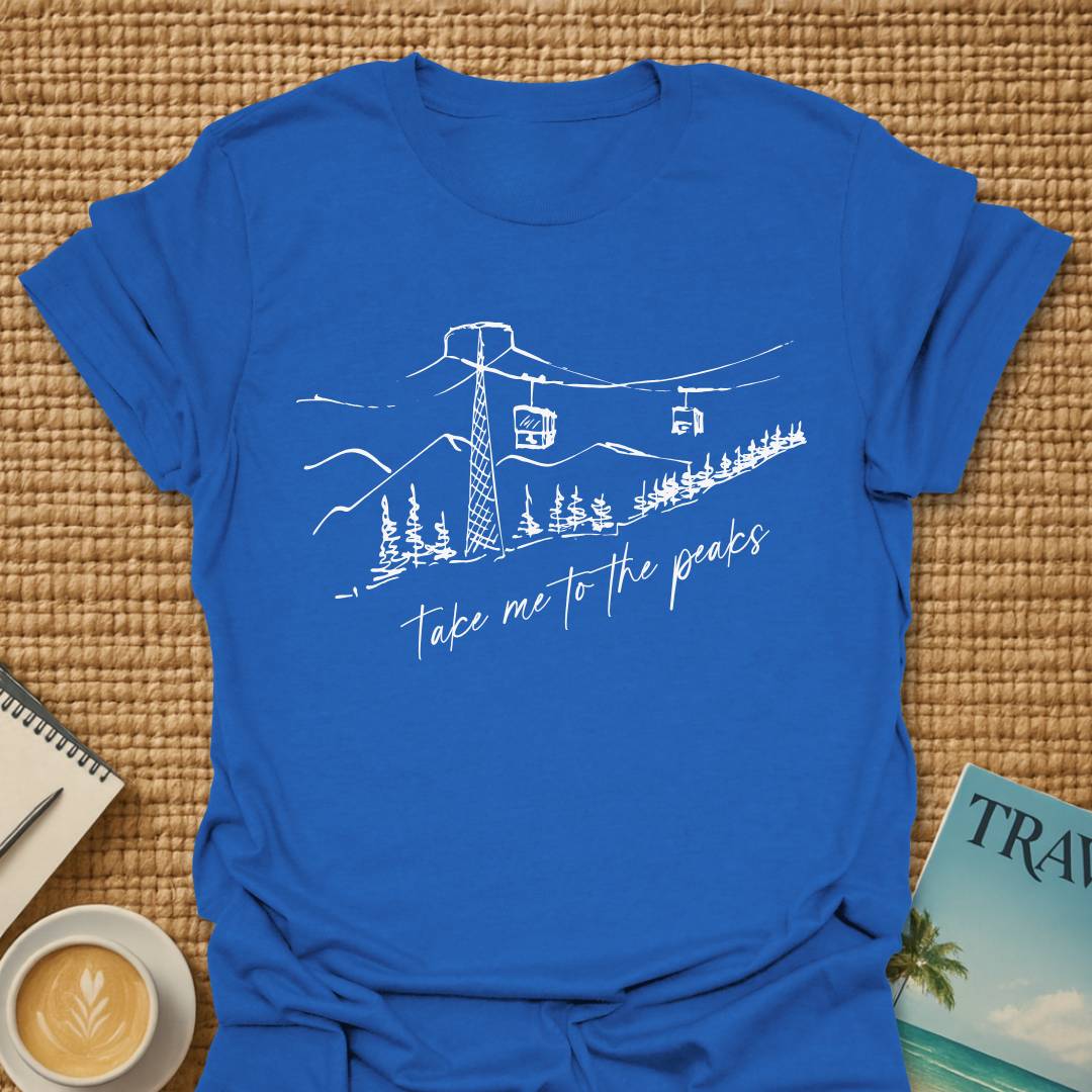 Take Me To The Peaks T-shirt