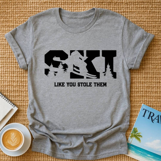 Ski Like You Stole Them T-shirt