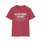 She Bought The Ticket T-shirt