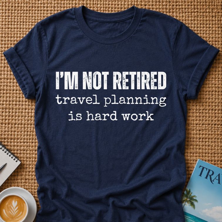 Not Retired T-Shirt