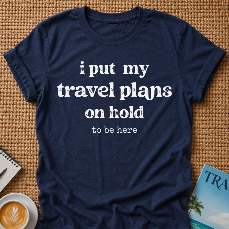 Plans On Hold T-shirt