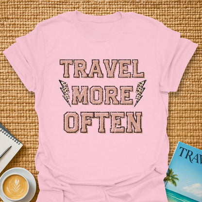 Travel More Often T-shirt