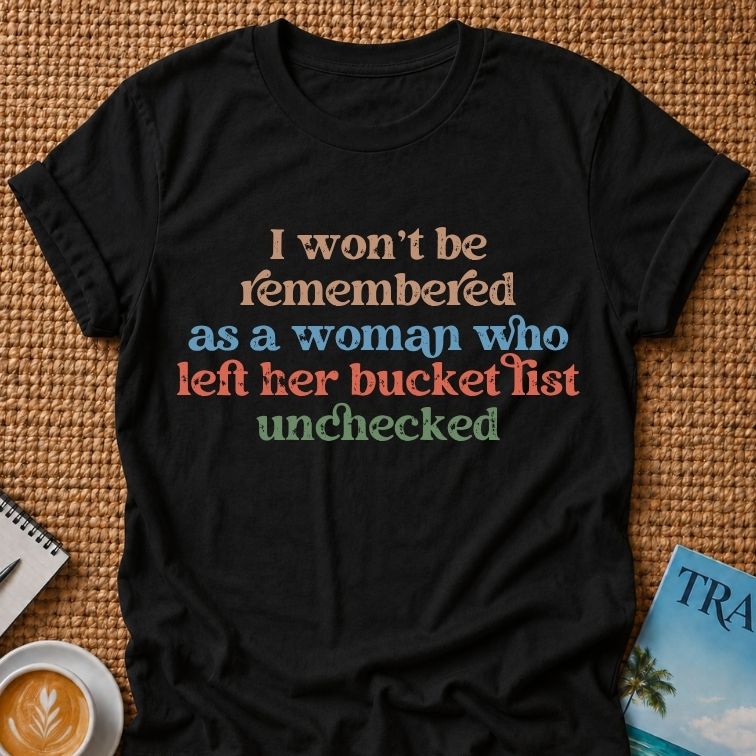 Bucket List T-shirt