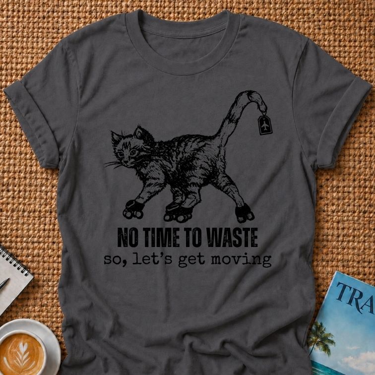 No Time To Waste T-shirt