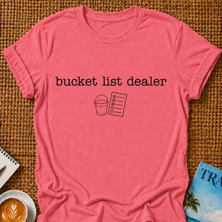Bucket List Dealer T-shirt