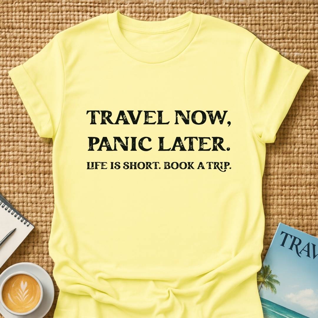 Panic Later T-shirt