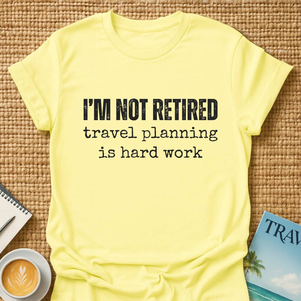 Not Retired T-shirt