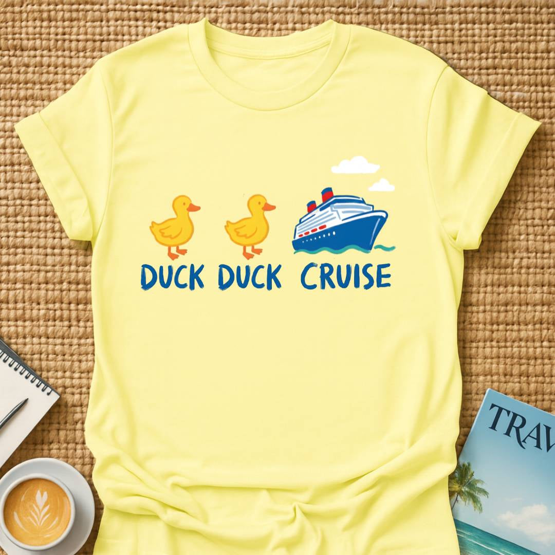 Duck Duck Cruise T-shirt