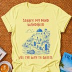 My Mind Wandered To Greece T-shirt