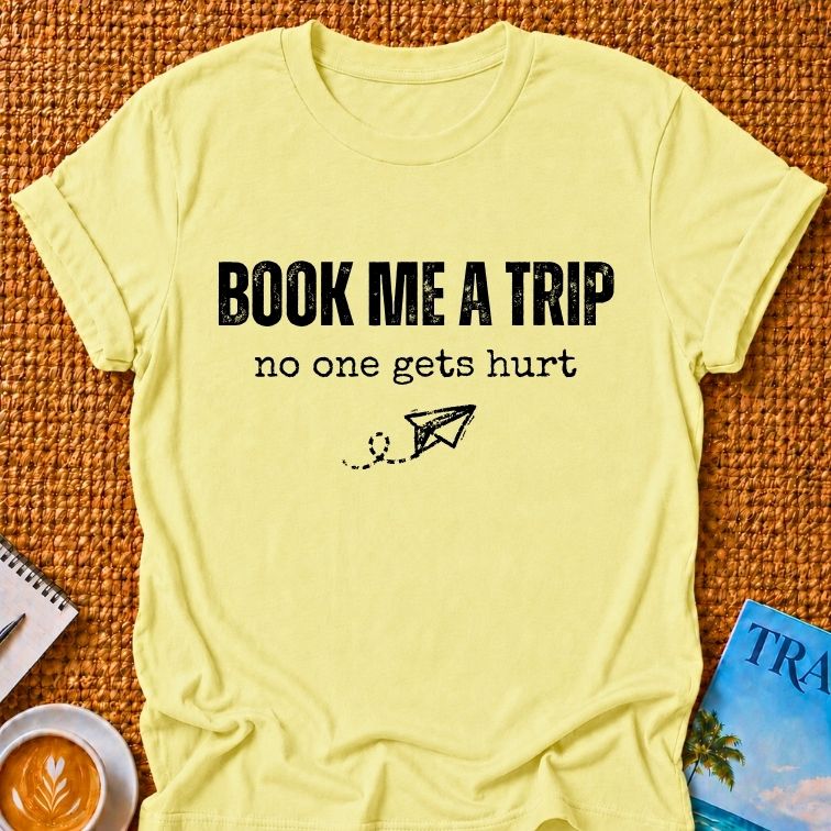 Book Me A Trip T-shirt