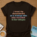 Travel In Dreams T-shirt