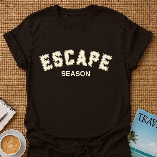 Escape Season  T-shirt