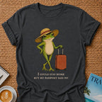 I Could Stay Home T-shirt