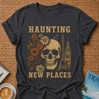 Haunting New Places T-shirt