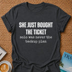 She Bought The Ticket T-shirt