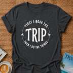Trip First T-shirt