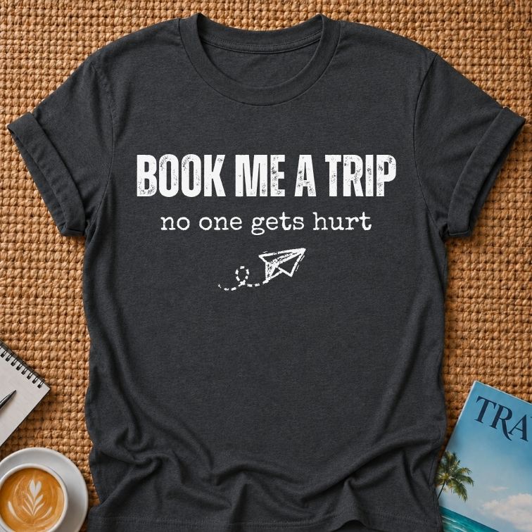 Book Me A Trip T-shirt
