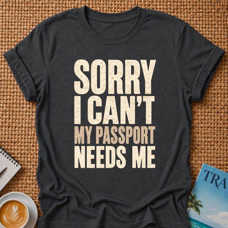 Sorry I Can't T-shirt