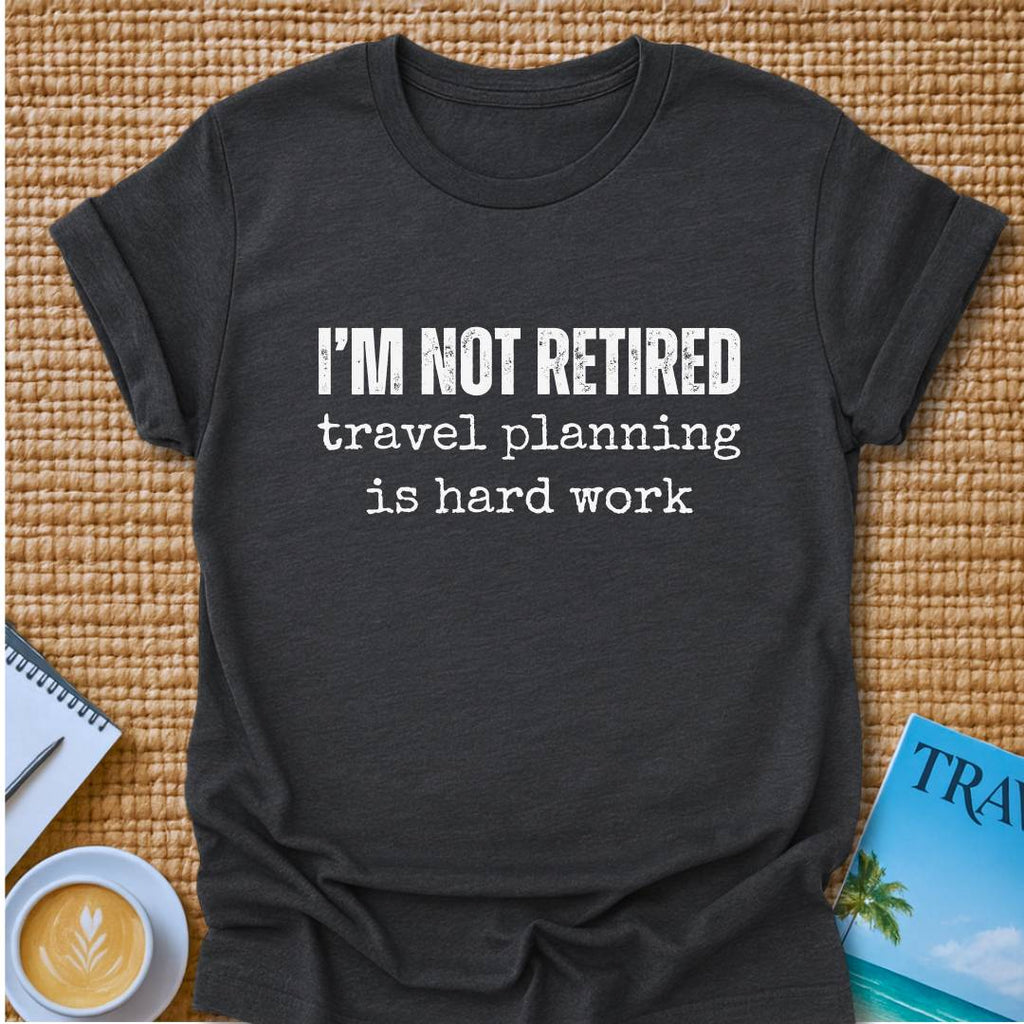 Not Retired T-shirt