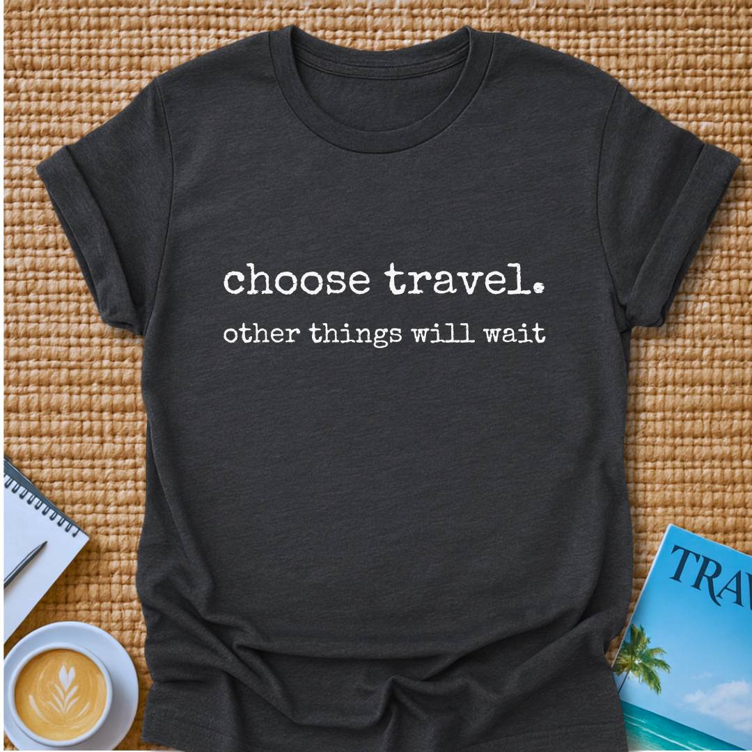 Choose Travel T-shirt