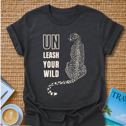 Unleash Your Wild T-Shirt