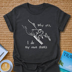My Stunts T-shirt
