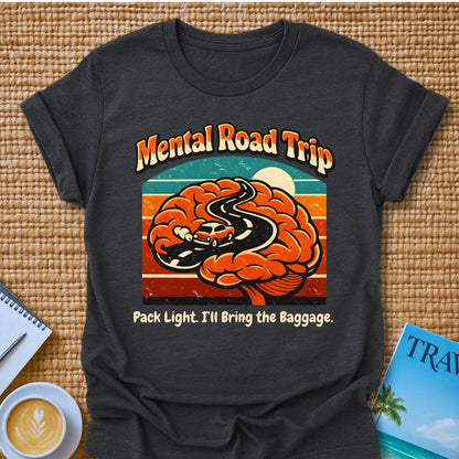 Mental Road Trip T-Shirt