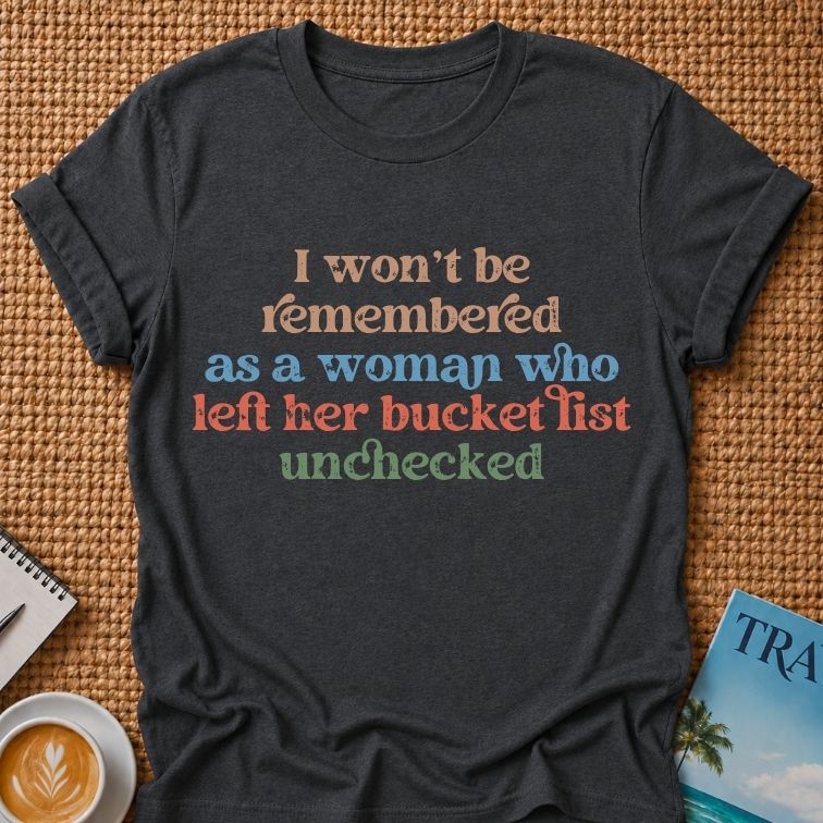 Bucket List T-shirt