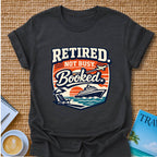 Retired & Booked T-shirt