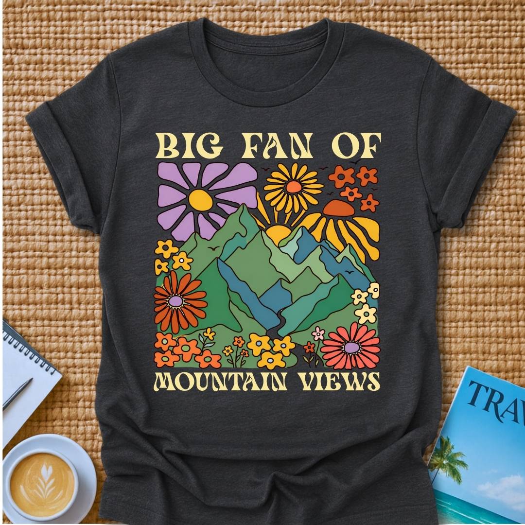 Big Fan Of Mountain Views T-shirt