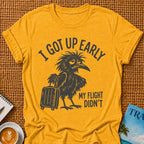 Got Up Early T-shirt