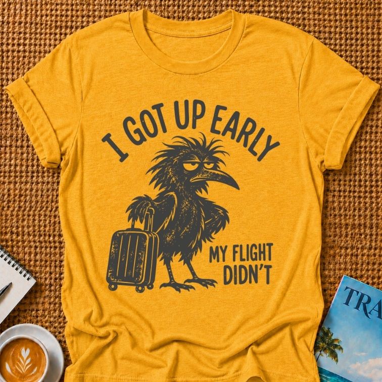 Got Up Early T-shirt