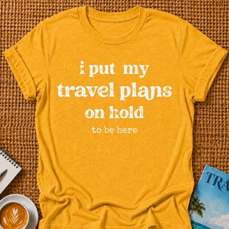 Plans On Hold T-shirt