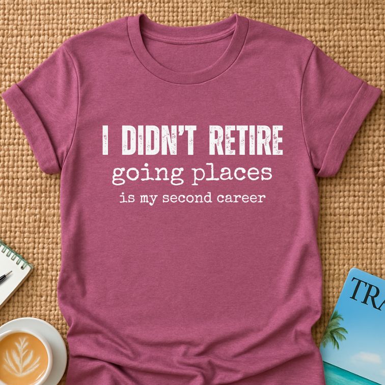 Didn't Retire T-shirt