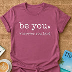 Be You T-shirt