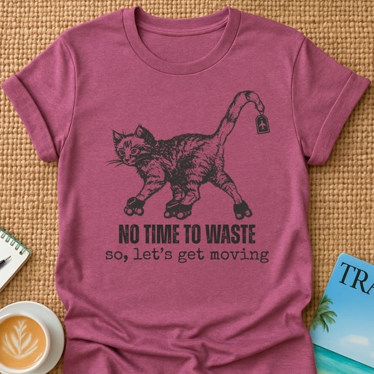 No Time To Waste T-shirt