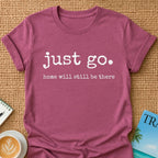 Just Go T-shirt