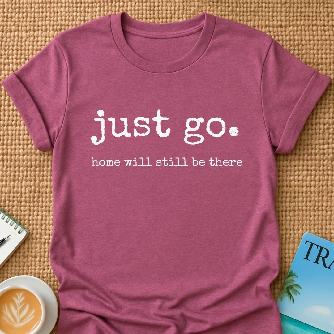 Just Go T-shirt