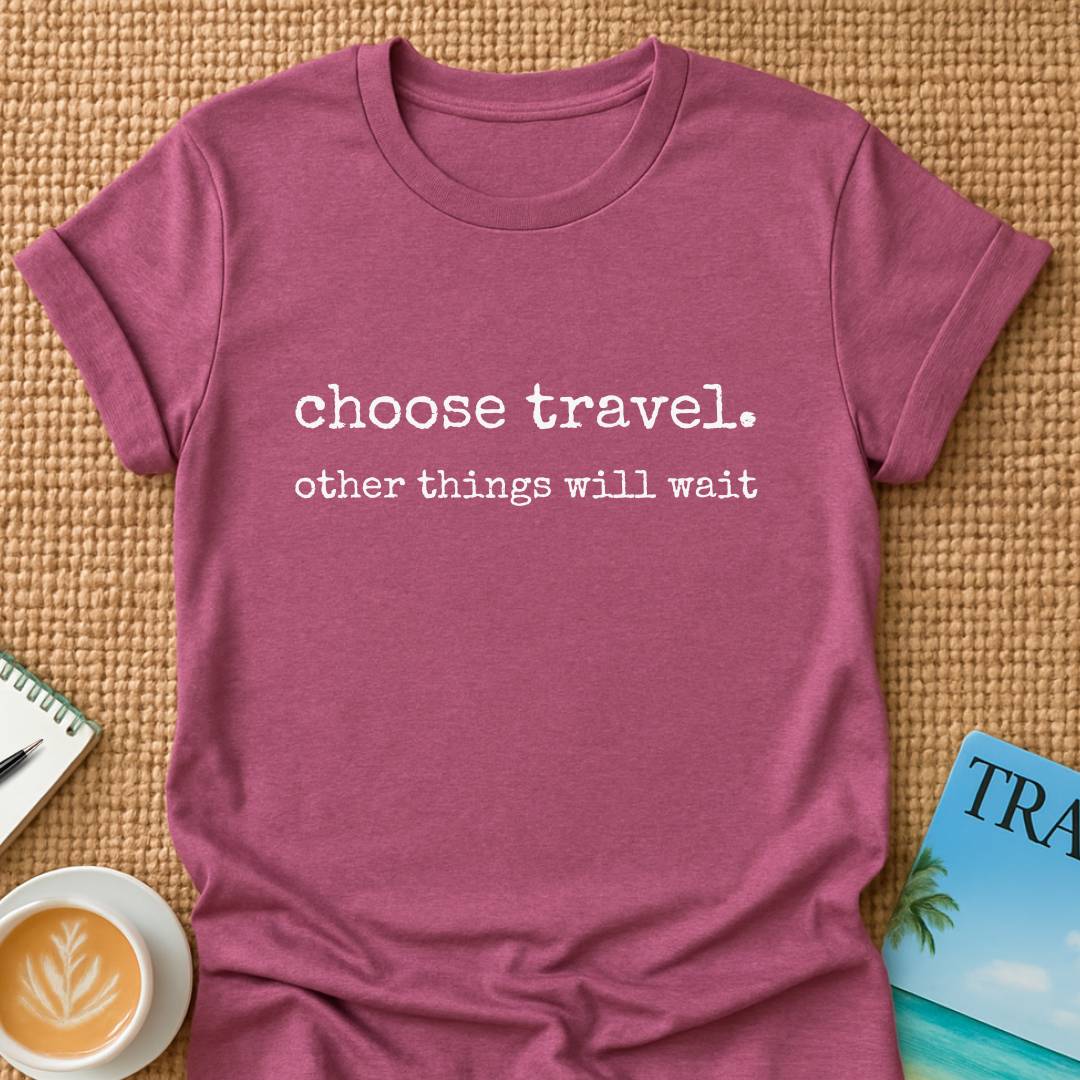 Choose Travel T-shirt